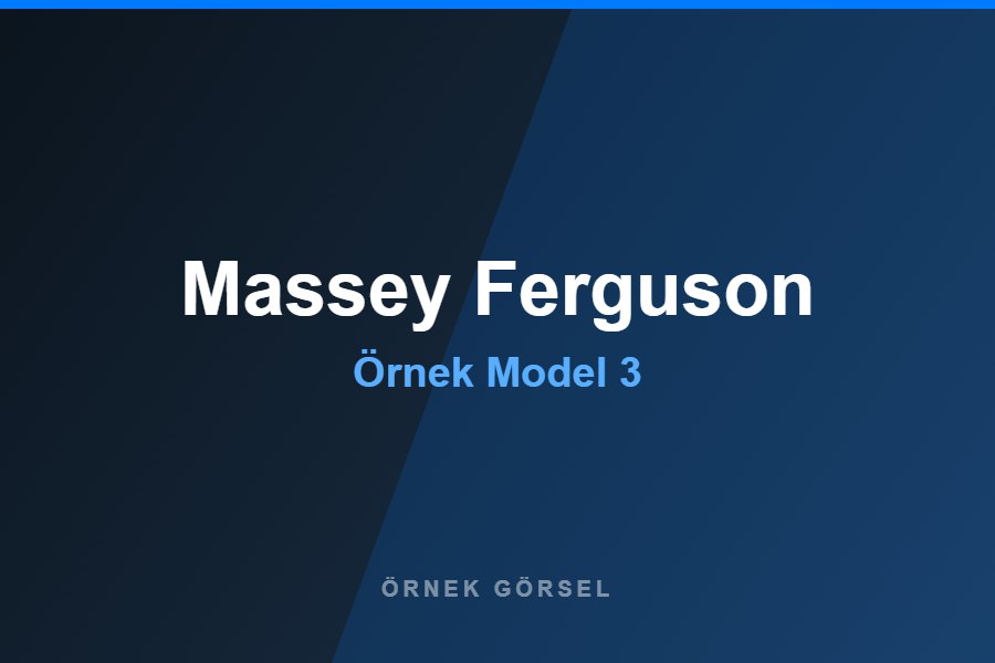 Massey Ferguson Örnek Model 3 kabin