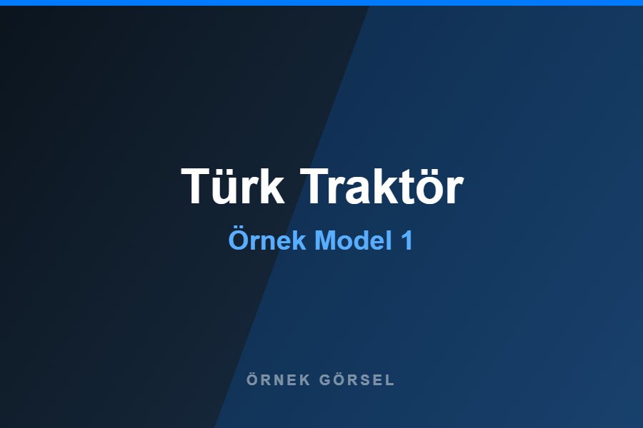 Türk Traktör Örnek Model 1 kabin